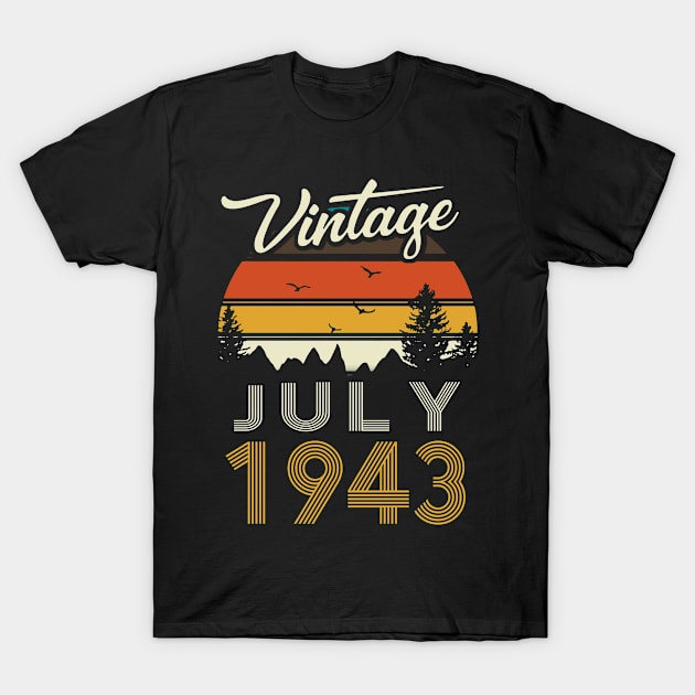 1943 - Vintage July Birthday Gift Shirt T-Shirt by ReneeCummings